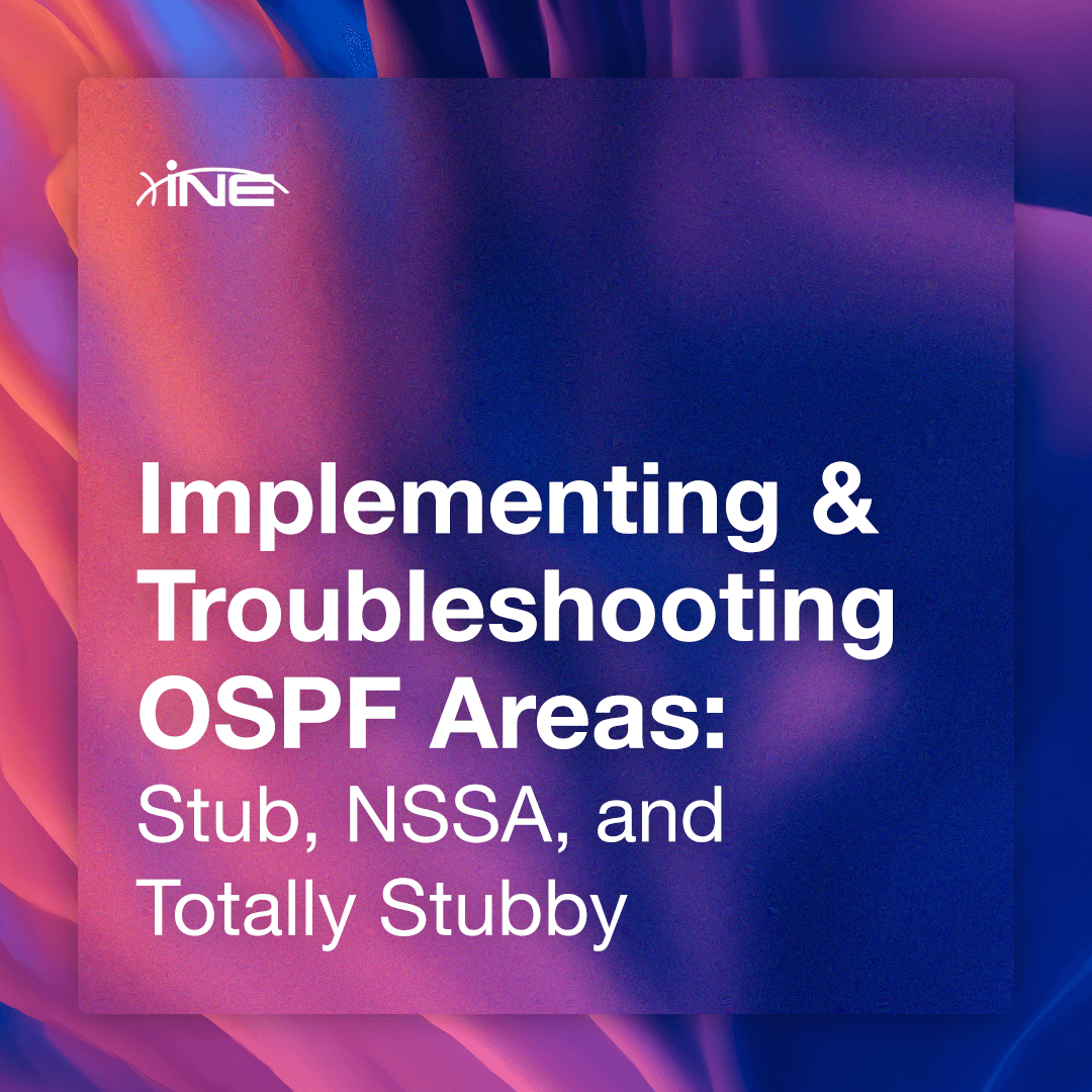 Implementing & Troubleshooting OSPF Areas: Stub, NSSA, and Totally Stubby